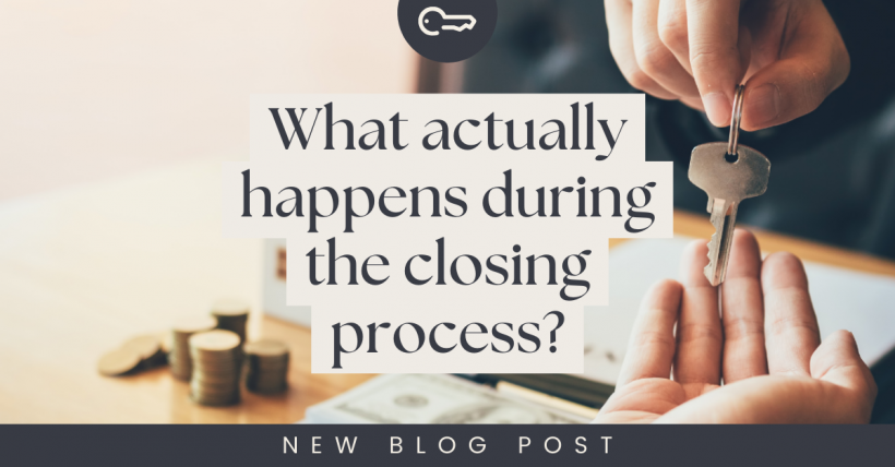 What Actually Happens During the Closing Process?